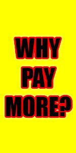 Why Pay More.